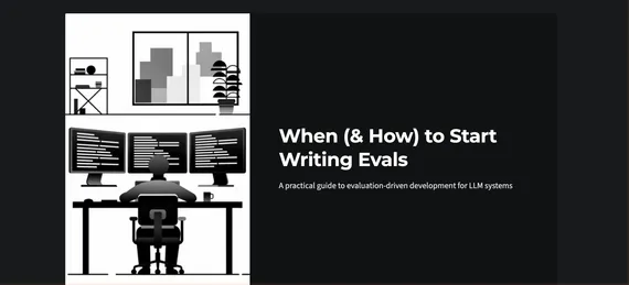 When (& How) to Start Writing Evals